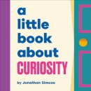 A Little Book About Curiosity