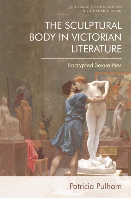 The Sculptural Body in Victorian Literature