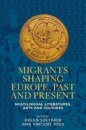 Migrants Shaping Europe, Past and Present