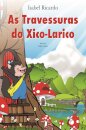 As Travessuras Do Xico Larico