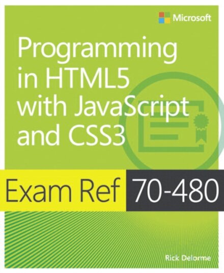 Programming In Html5 With Javascript And Css3:Exam Ref 70-480