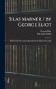 Silas Marner / by George Eliot; Edited With Notes and an Introduction by Edward L. Gulick