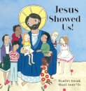 Jesus Showed Us!