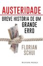 Austeridade Breve história de um grande erro