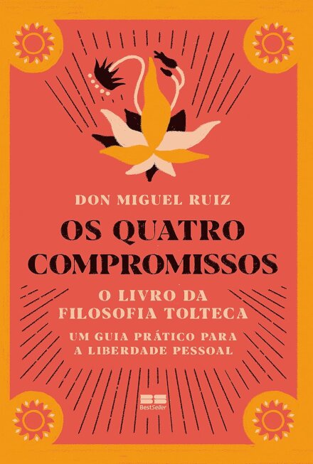 Os Quatro Compromissos: O Livro Da Filosofia Tolteca