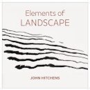 Elements of Landscape – John Hitchens