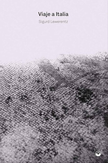 Sigurd Lewerentz. Viaje A Italia