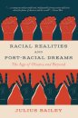Racial Realities and Post-Racial Dreams