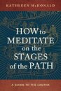 How to Meditate on the Stages of the Path