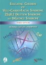 Educating Children with Velo-Cardio-Facial Syndrome, 22q11.2 Deletion Syndrome, and DiGeorge Syndrome
