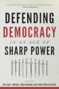 Defending Democracy in an Age of Sharp Power