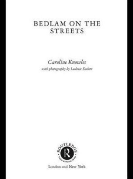 Bedlam on the Streets