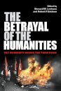 The Betrayal of the Humanities