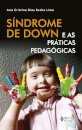 Síndrome De Down E As Práticas Pedagógicas