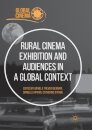 Rural Cinema Exhibition and Audiences in a Global Context