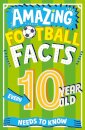 Amazing Football Facts Every 10 Year Old Needs to Know