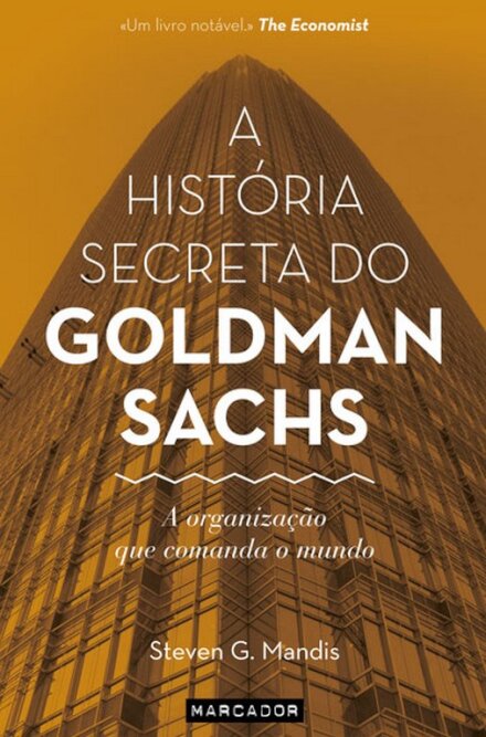 A Historia Secreta Do Goldman Sachs