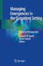 Managing Emergencies in the Outpatient Setting