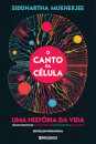 O Canto Da Célula: Uma História De Vida