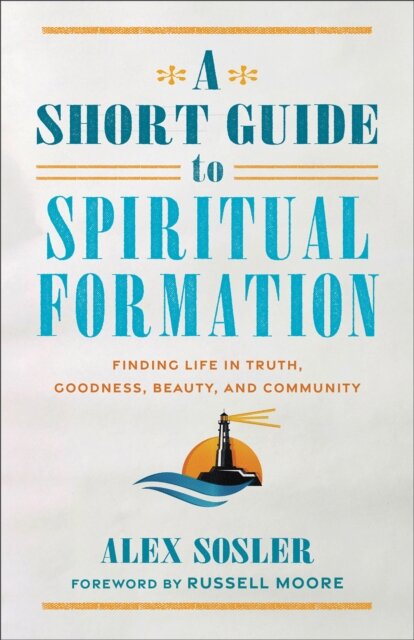 A Short Guide to Spiritual Formation