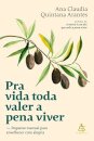 Pra Vida Toda Valer A Pena Viver