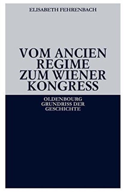 Vom Ancien Regime Zum Wiener Kongreß
