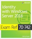 Exam Ref 70-742 Identity with Windows Server 2016