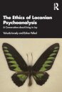 The Ethics of Lacanian Psychoanalysis