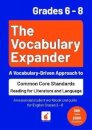 The Vocabulary Expander: Common Core Standards Reading for Literature and Language Grades 6 - 8