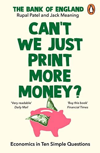 Can't We Just Print More Money? : Economics in Ten Simple Questions