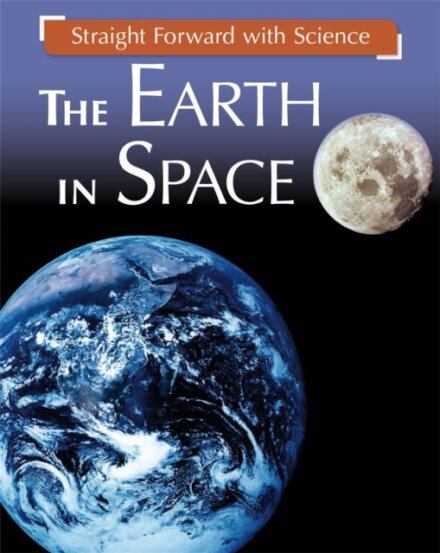 Straight Forward with Science: The Earth in Space