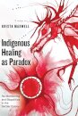 Indigenous Healing as Paradox