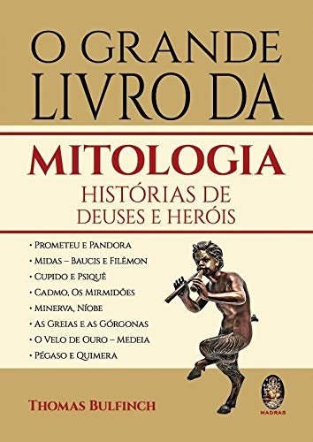 O Grande Livro Da Mitologia: Histórias De Deuses E Heróis