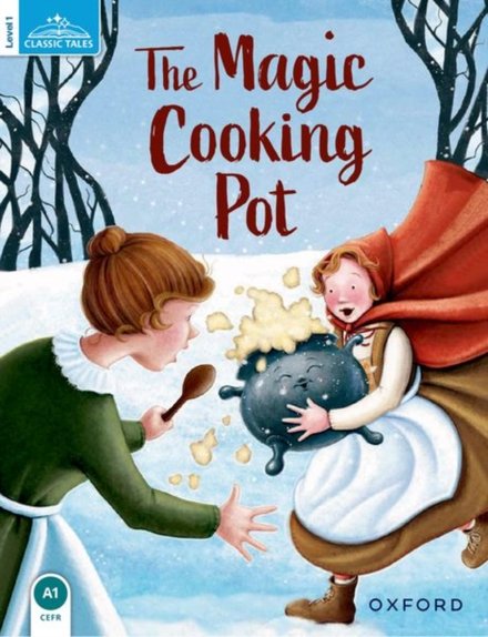 Classic Tales Second Edition: Level 1: The Magic Cooking Pot
