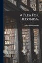 A Plea For Hedonism