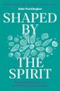 Shaped By the Spirit