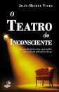 O Teatro Do Inconsciente