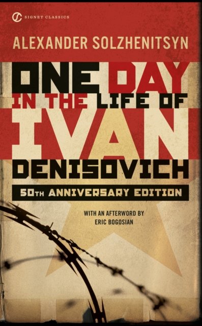 One Day in the Life of Ivan Denisovich : (50th Anniversary Edition)