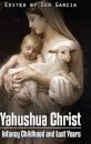 Yahushua Christ: Infancy Childhood  And Lost Years