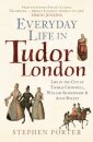 Everyday Life in Tudor London