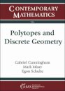 Polytopes and Discrete Geometry