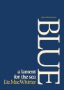 Blue: A Lament for the Sea