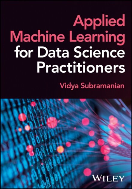 Applied Machine Learning for Data Science Practitioners
