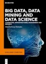 Big Data, Data Mining and Data Science