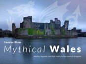 Mythical Wales - Myths, legends and folk tales in the land of dragons