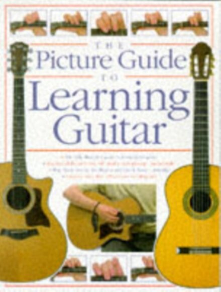 The Picture Guide To Playing Guitar