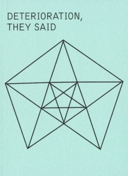 Deterioration, They Said