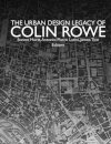 The Urban Design Legacy of Colin Rowe