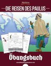 Die Reisen des Paulus - Ubungsbuch