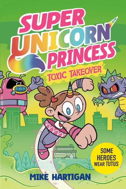 Super Unicorn Princess: Toxic Takeover Vol 02